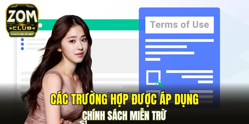 Các trường hợp được áp dụng chính sách miễn trừ