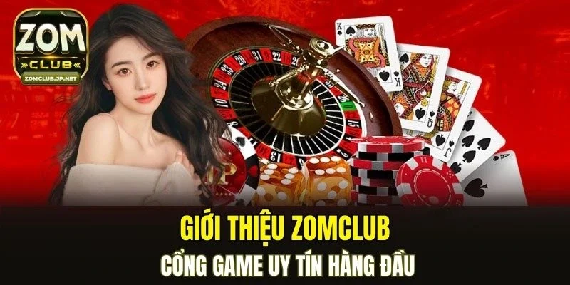 Giới thiệu ZOMCLUB - Cổng game uy tín hàng đầu