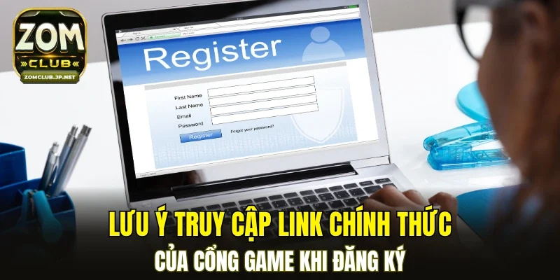 Lưu ý truy cập link chính thức của cổng game khi đăng ký