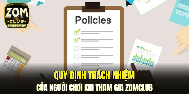 Quy định trách nhiệm của người chơi khi tham gia ZOMCLUB
