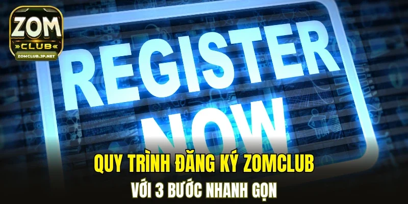 Quy trình đăng ký ZOMCLUB với 3 bước nhanh gọn