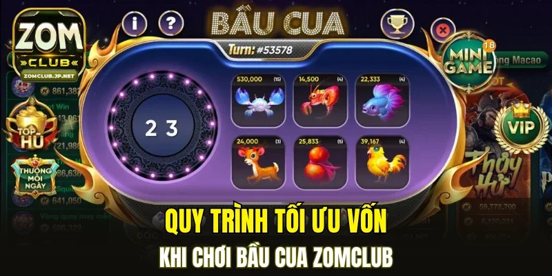 Quy trình tối ưu vốn khi chơi bầu cua ZOMCLUB