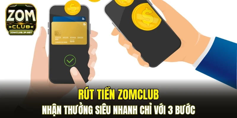 Rút Tiền ZOMCLUB