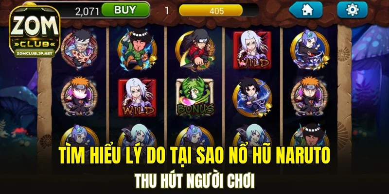 Tìm hiểu lý do tại sao nổ hũ Naruto thu hút người chơi